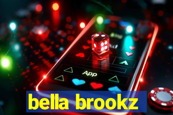bella brookz